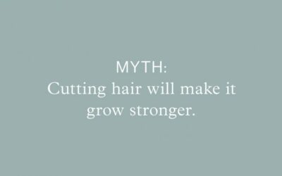 Myth: Cutting hair will make it grow stronger.