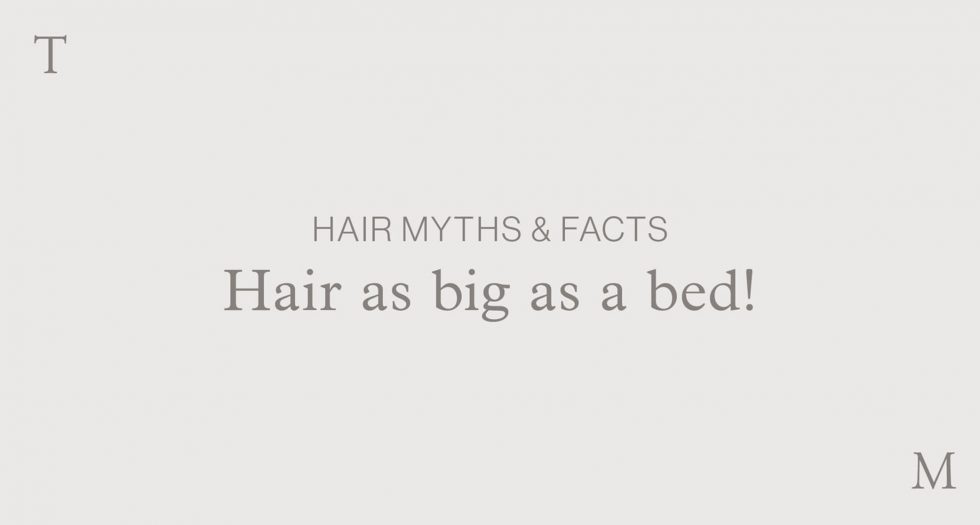 Hair Myths & Facts – Hair as big as a bed!