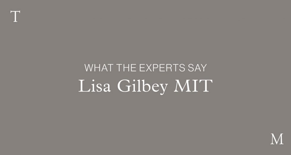 What The Experts Say: Lisa Gilbey MIT